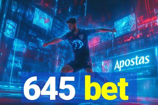 645 bet